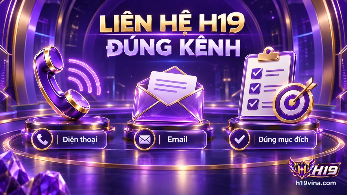 Liên hệ H19 qua hotline và email theo nhu cầu hỗ trợ tại H19VINA