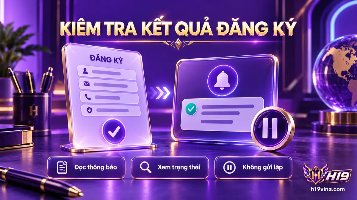 Đối chiếu thông báo xác nhận và kết quả đăng ký tài khoản H19